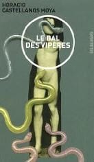 Couverture de « Le bal des vipères de Horacio Castellanos Moya »