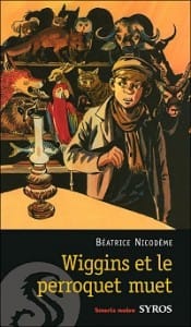 Couverture de « Wiggins et le perroquet muet de Béatrice Nicodème »