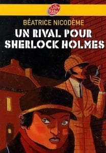 Couverture de « Un rival pour Sherlock Holmes de Béatrice Nicodème »