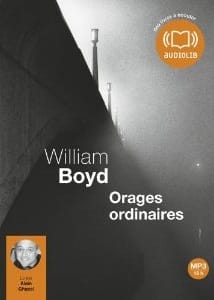 Couverture de « Orages ordinaires de William Boyd – le livre audio »