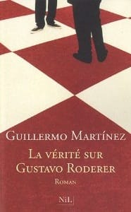 Couverture de « La vérité sur Gustavo Roderer de Guillermo Martínez »