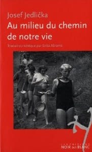 Couverture de « Au milieu du chemin de notre vie Josef Jedlicka »