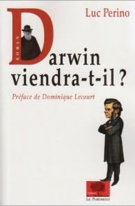 Couverture de « Darwin viendra-t-il ? de Luc Perino »
