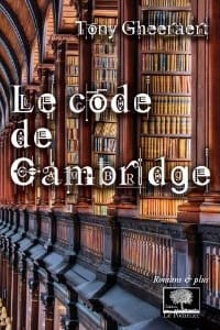 Couverture de « Le code de Cambridge de Tony Gheeraert »