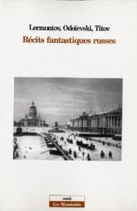 Couverture de « Récits fantastiques russes de Lermontov, Odoïevski et Titov »