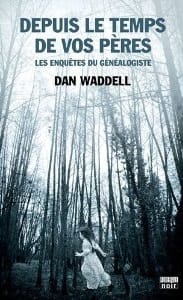 Couverture de « Depuis le temps de vos pères de Dan Waddell »