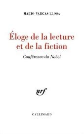 Couverture de « Éloge de la lecture et de la fiction : conférence du Nobel de Mario Vargas Llosa »