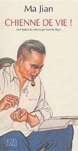Couverture de « Chienne de vie ! de Ma Jian »