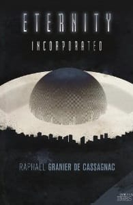 Couverture de « Eternity Incorporated de Raphaël Granier de Cassagnac »