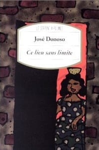 Couverture de « Ce lieu sans limite de José Donoso »