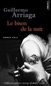 Couverture de « Le bison de la nuit de Guillermo Arriaga »