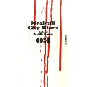 Couverture de « Mexicali City Blues de Gabriel Trujillo Muñoz »