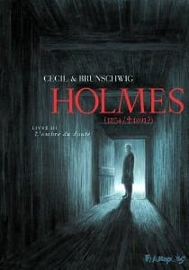 Couverture de « Holmes (1854 / † 1891 ?) – Livre III : L’ombre du doute de Cecil et Brunschwig »