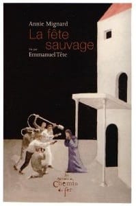 Couverture de « La fête sauvage de Annie Mignard »