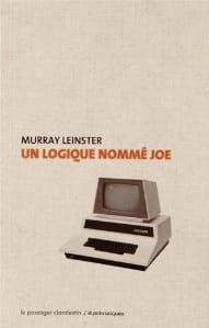 Couverture de « Un logique nommé Joe de Murray Leinster »