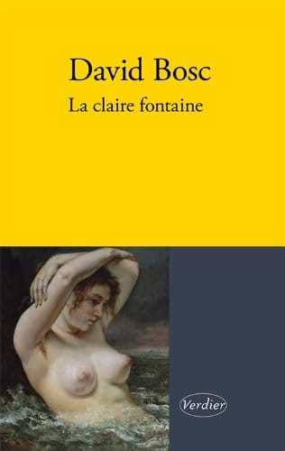 Couverture de « La claire fontaine de David Bosc »