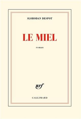 Couverture de « Le miel de Slobodan Despot »