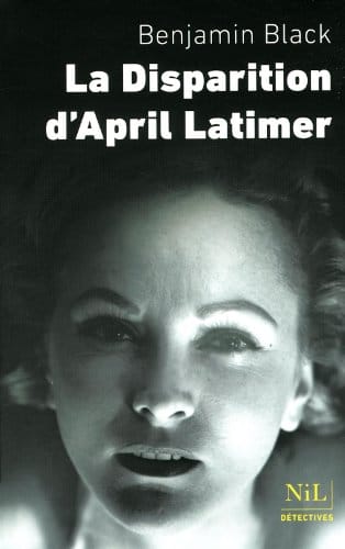 Couverture de « La disparition d’April Latimer de Benjamin Black »