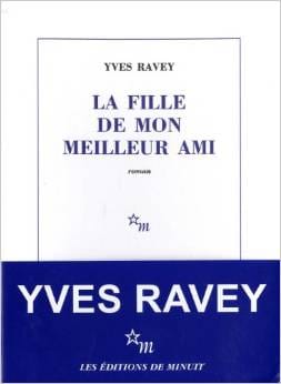 Couverture de « La fille de mon meilleur ami de Yves Ravey »