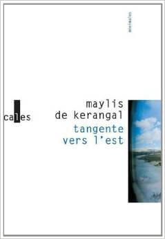 Couverture de « Tangente vers l’est de Maylis de Kerangal »
