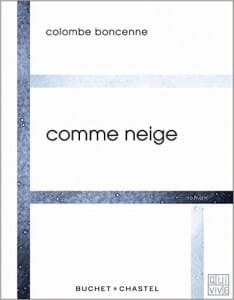 Couverture de « Comme neige de Colombe Boncenne »
