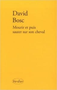 Couverture de « Mourir et puis sauter sur son cheval de David Bosc »