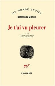Couverture de « Je t’ai vu pleurer de Immanuel Mifsud »
