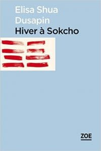 Couverture de « Hiver à Sokcho de Elisa Shua Dusapin »