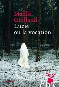 Couverture de « Lucie ou la vocation de Maëlle Guillaud »