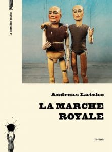 Couverture de « La Marche Royale de Andreas Latzko »