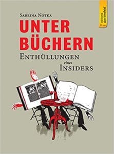 Couverture de « Unter Büchern – Enthüllungen eines Insiders de Sabrina Notka »