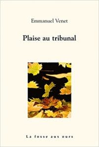 Couverture de « Plaise au tribunal de Emmanuel Venet »