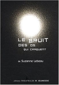 Couverture de « Le bruit des os qui craquent de Suzanne Lebeau »