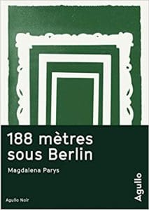 Couverture de « 188 mètres sous Berlin de Magdalena Parys »