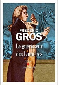 Couverture de « Le guérisseur des Lumières de Frédéric Gros »