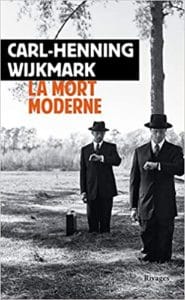 Couverture de « La mort moderne de Carl-Henning Wijkmark »