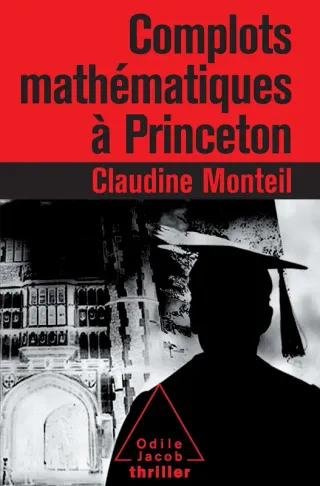 Couverture de « Complots mathématiques à Princeton de Claudine Monteil »
