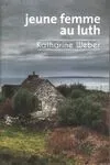 Couverture de « Jeune femme au luth de Katharine Weber »