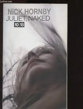 Couverture de « Juliet, Naked de Nick Hornby »