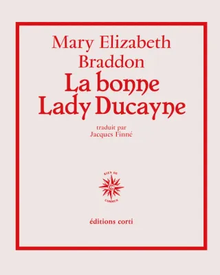 Couverture de « La bonne Lady Duncayne de Mary Elizabeth Braddon »