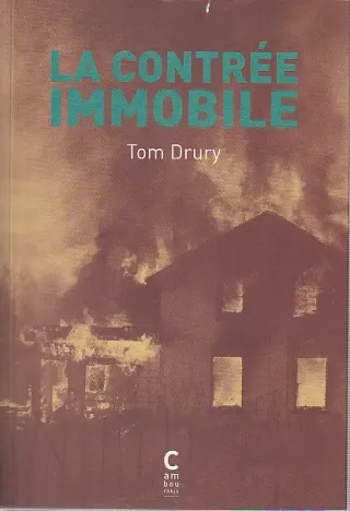 Couverture de « La Contrée Immobile de Tom Drury »