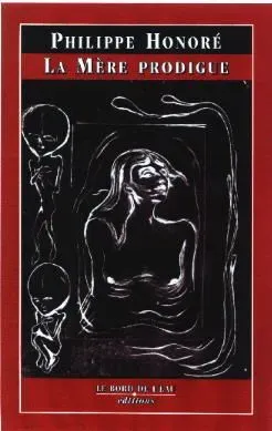Couverture de « La mère prodigue de Philippe Honoré »