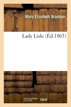 Couverture de « Lady Lisle de Mary Elizabeth Braddon »