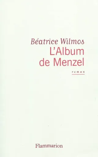 Couverture de « L'album de Menzel de Béatrice Wilmos »