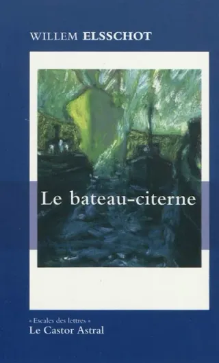 Couverture de « Le bateau-citerne de Willem Elsschot »