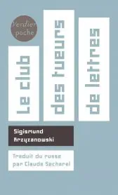 Couverture de « Le club des tueurs de lettres de Sigismund Krzyzanowski »