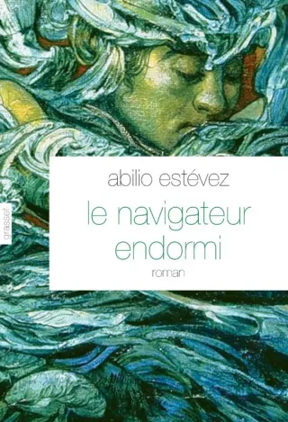 Couverture de « Le navigateur endormi de Abilio Estévez »