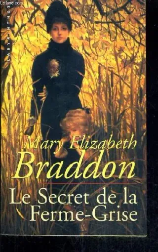 Couverture de « Le Secret de la Ferme-Grise de Mary Elizabeth Braddon »