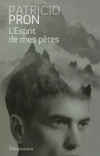 Couverture de « L’esprit de mes pères de Patricio Pron »