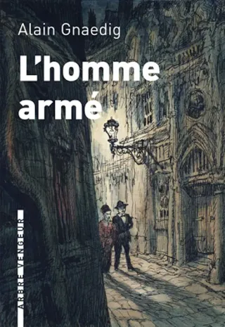 Couverture de « L’homme armé de Alain Gnaedig »